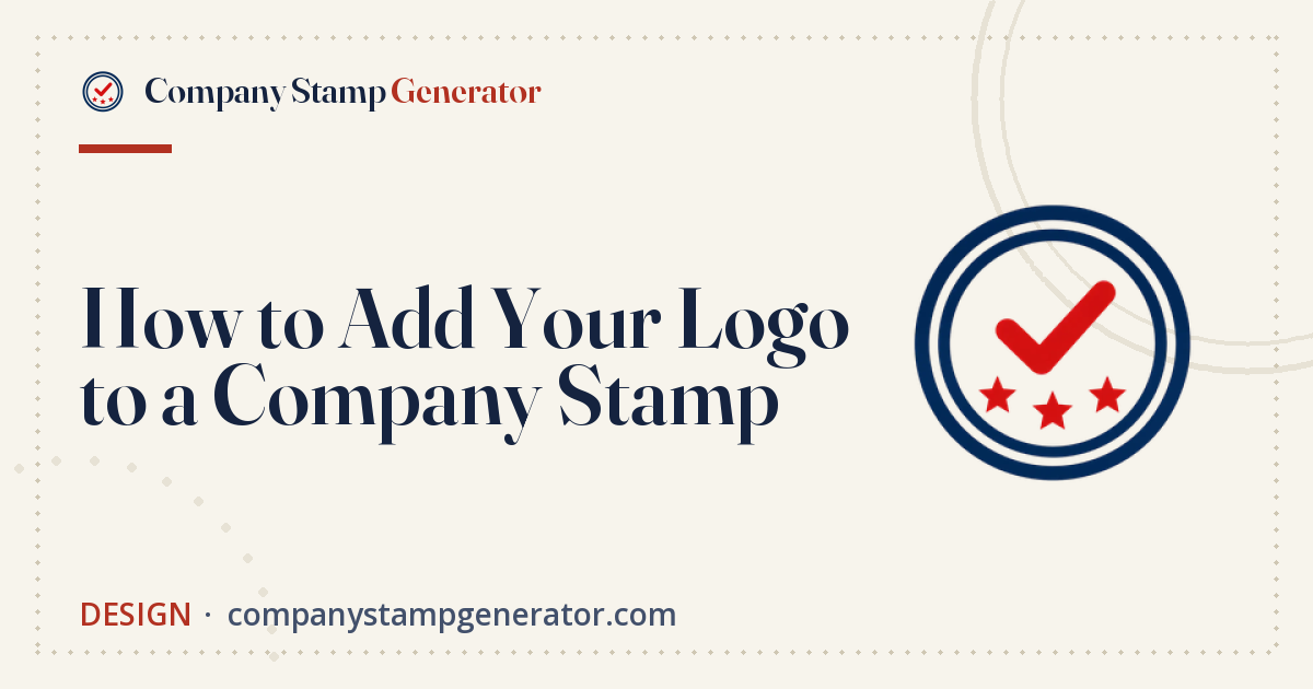 How to Add Your Logo to a Company Stamp