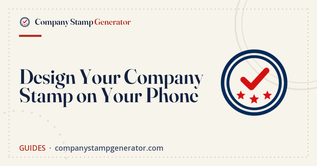 Design Your Company Stamp on Your Phone