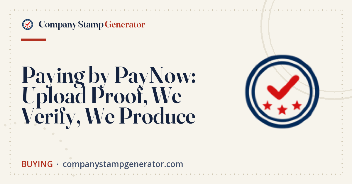 Paying by PayNow: Upload Proof, We Verify, We Produce