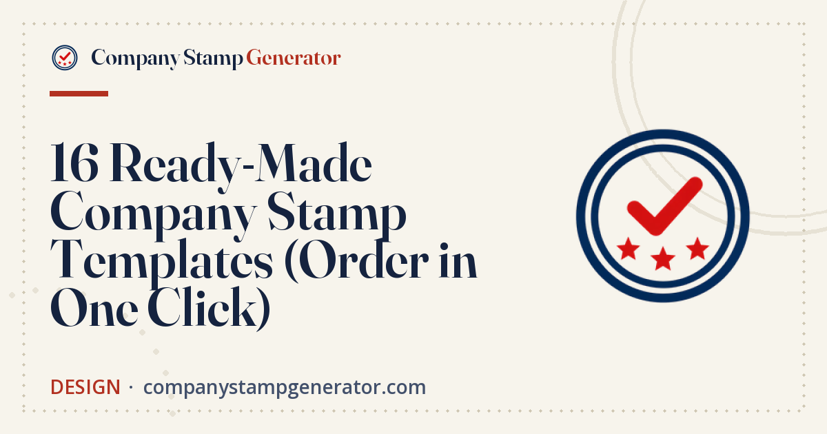16 Ready-Made Company Stamp Templates (Order in One Click)